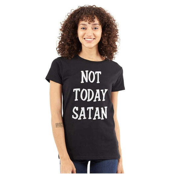 Not Today Satan Funny Christian Womens Slim Fit Graphic Tee Brisco Brands S