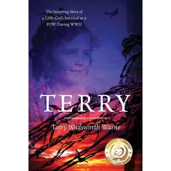 Terry: The Inspiring Story of a Little Girl's Survival as a POW During WWII (Paperback)