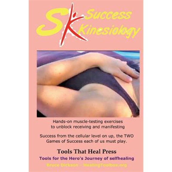 Pre-Owned Success Kinesiology : Success Kinesiology Hands-on Muscle-testing Exercises to Unblock Receiving and Manifesting