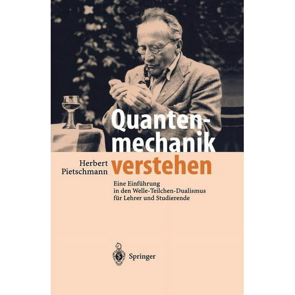 Quantenmechanik Verstehen: Eine EinfÃ¼hrung in Den Welle-Teilchen-Dualismus FÃ¼r Lehrer Und Studierende, (Paperback)