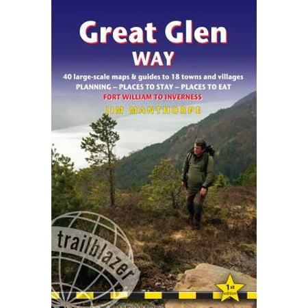 Great Glen Way : British Walking Guide: Fort William to Inverness - Planning, Places to Stay, Places to Eat; Includes 38 Large-Scale Walking (Best Places To Eat In Fort William)