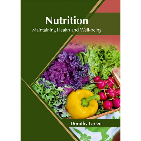 Nutrition: Maintaining Health and Well-Being, (Hardcover)