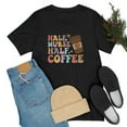 thumbnail image 1 of Half Nurse Half Coffee Tee, 1 of 7