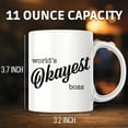 thumbnail image 2 of Worlds Okayest Boss Mug - Funny Boss Mug, Sarcastic Boss Gift, Office Mug, Boss Appreciation, Work Mug, Okayest Boss Gift - 11 Ounce Novelty Coffee Cup - WMUG0303, 2 of 5
