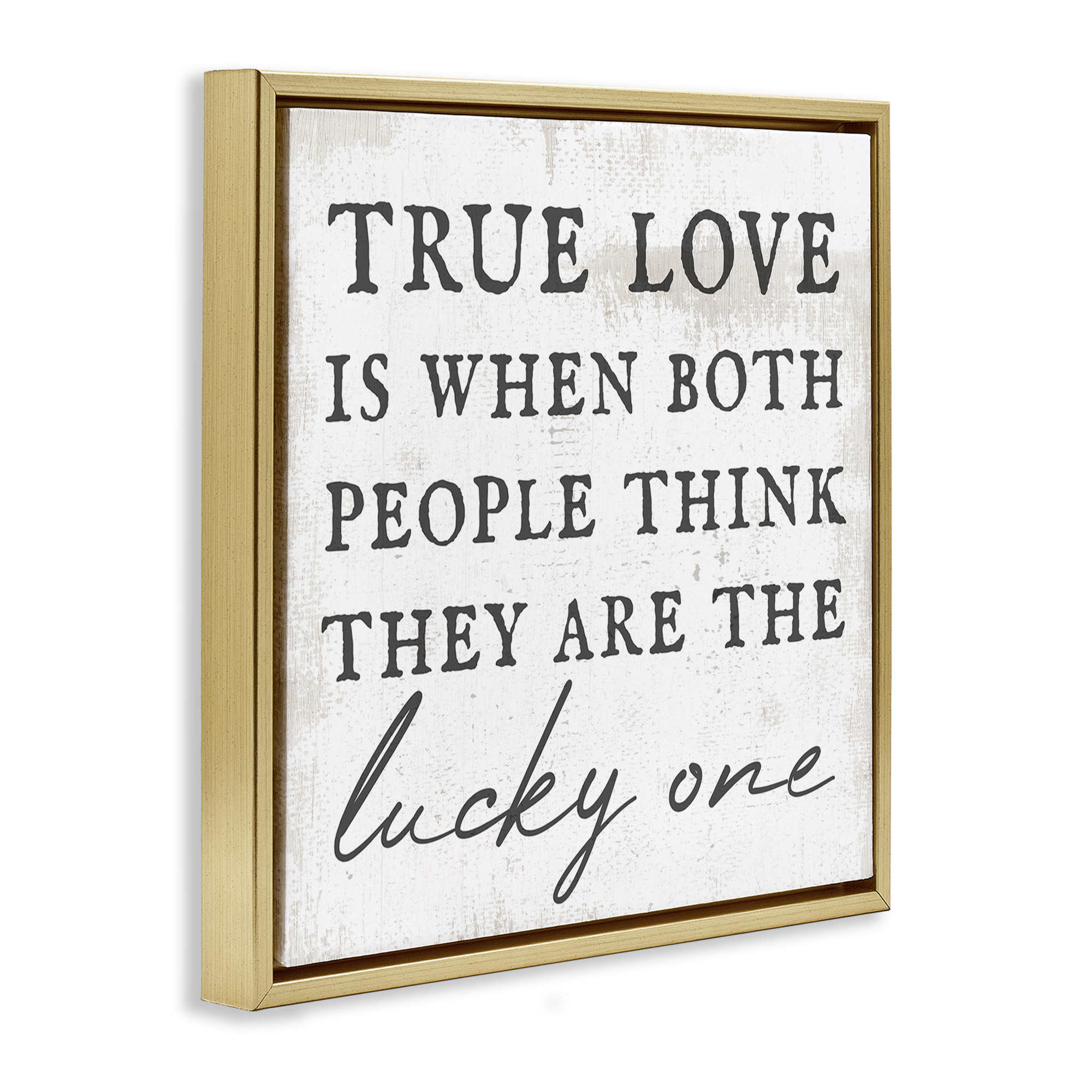 Stupell Industries True Love Romantic Phrase Inspirational Painting Gold Floater Framed Canvas Art Print Wall Art, 25 x 25