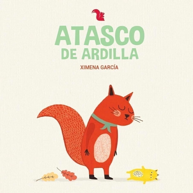 Atasco de ardilla, de García Ximena, AZ Editora, Dura