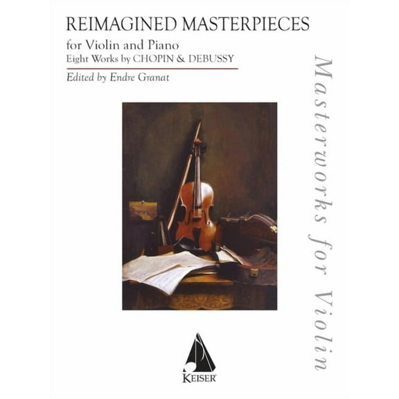Reimagined Masterpieces: For Violin and Piano 8 Works of Chopin and Debussy, (Paperback)