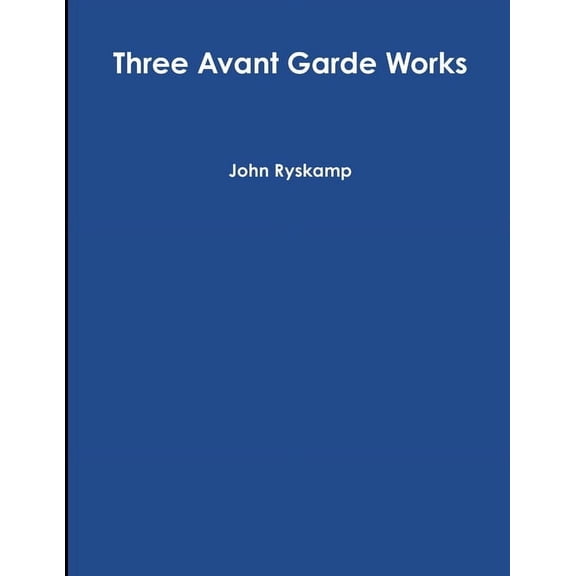 Three Avant Garde Works, (Paperback)
