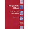 Putting Trust in the U. S. Budget : Federal Trust Funds and the Politics of Commitment, Used [Paperback]