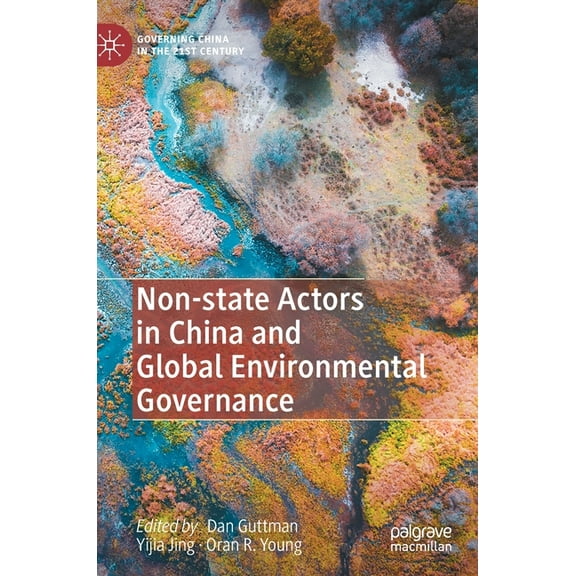 Governing China in the 21st Century Non-State Actors in China and Global Environmental Governance, (Hardcover)