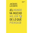 thumbnail image 1 of Libro El Mundo Va Mucho Mejor De Lo Que Piensas Tapa Blanda, Autor Jaques Lecomte, Editorial Plataforma, 1 of 1