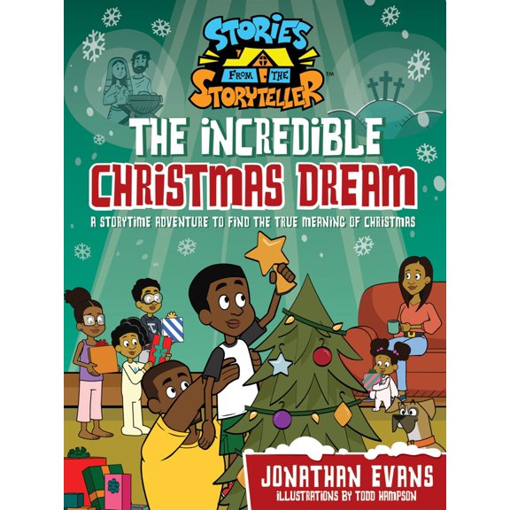 Pre-Owned The Incredible Christmas Dream: A Storytime Adventure to Find the True Meaning of Christmas (Stories from the Storyteller) (The Stories from the Storyteller) Hardcover