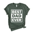 thumbnail image 3 of Best Dad Ever Shirt, Father's Day T-Shirt, Best Dad Shirt, Unisex T-Shirt, 3 of 5