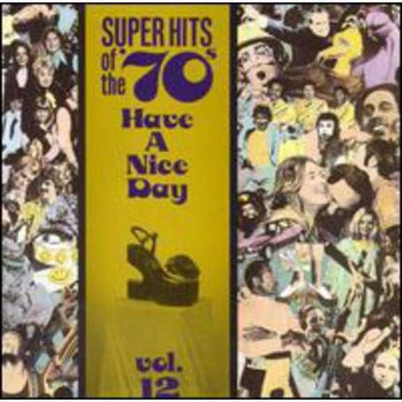 Super Hits Of The '70s: Have A Nice Day Vol.12