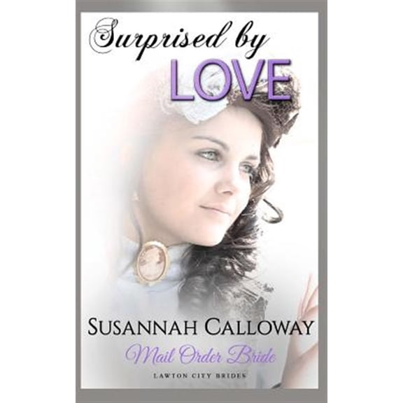Pre-Owned Mail Order Bride : Surprised by Love