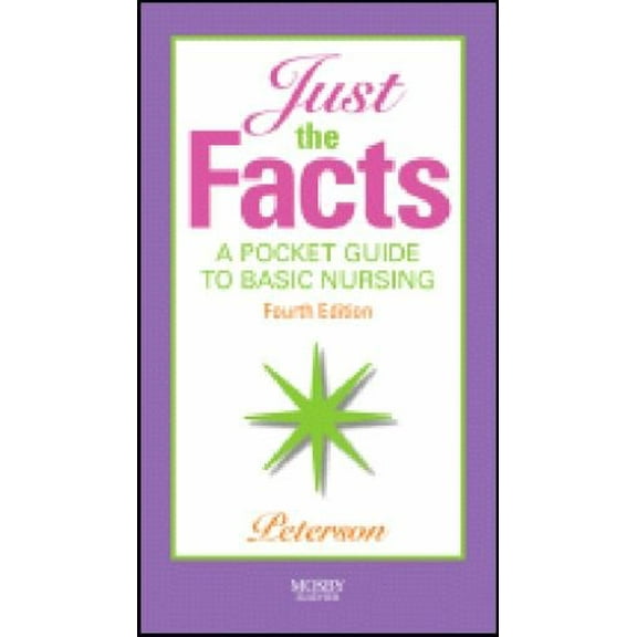 Pre-Owned Just the Facts: A Pocket Guide to Basic Nursing (Paperback) 0323055206 9780323055208