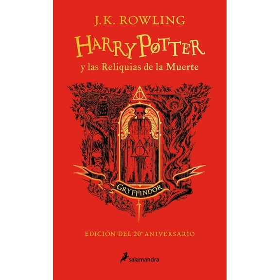 Harry Potter Harry Potter Y Las Reliquias de la Muerte (20 Aniv. Gryffindor) / Harry Potter and the Deathly Hallows (Gryffindor), Book 7, (Hardcover)