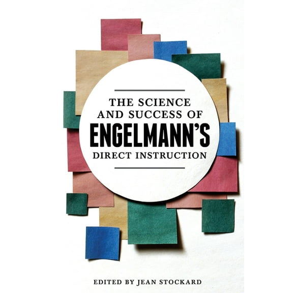 The Science and Success of Engelmann's Direct Instruction, (Paperback)