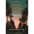 thumbnail image 1 of Pre-Owned Brown and Gay in LA: The Lives of Immigrant Sons (Hardcover) 1479824259 9781479824250, 1 of 1