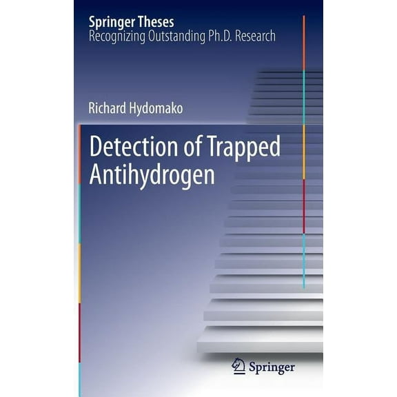 Springer Theses Detection of Trapped Antihydrogen, (Hardcover)