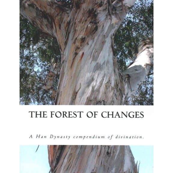 Pre-Owned The Forest of Changes: The Jiao Shi Yi Lin, a Han Dynasty Divination Manual