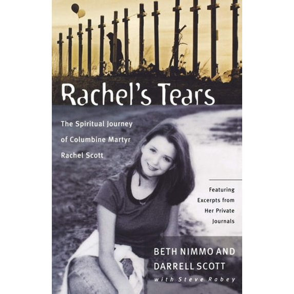 Pre-Owned Rachel's Tears: The Spiritual Journey of Columbine Martyr Rachel Scott