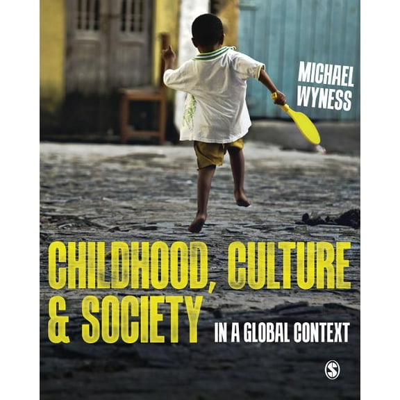 Childhood, Culture and Society: In a Global Context, (Paperback)