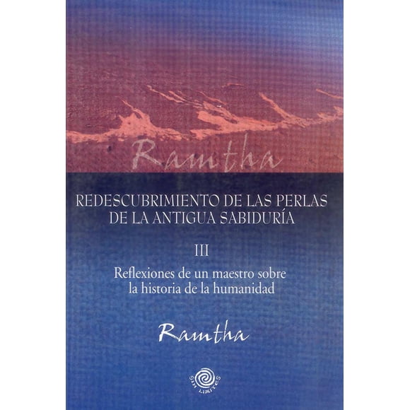 Redescubrimiento de Las Perlas de la Antigua Sabiduría (III)