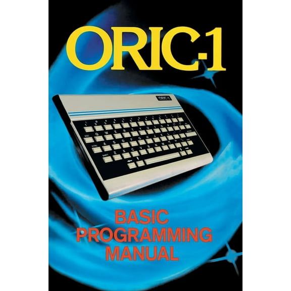 Retro Reproductions ORIC-1 Basic Programming Manual, Book 25, (Paperback)