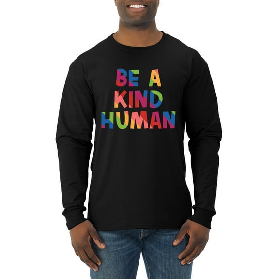 Wild Bobby, Be A Kind Human Positive Inspirational Slogan Inspirational/Christian Men Long Sleeve Shirt, Black, Small
