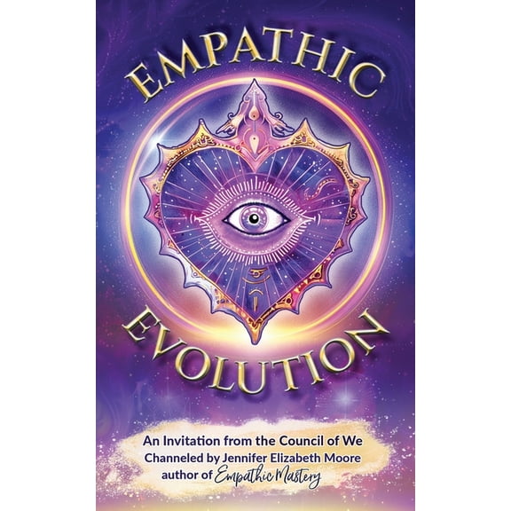 Empathic Evolution: An Invitation from the Council of We, (Paperback)