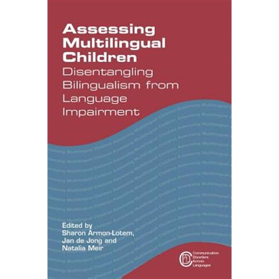 Pre-Owned Communication Disorders Across Languages: Assessing Multilingual Children Disentangling Bilingualism from Language Impairment (Paperback)
