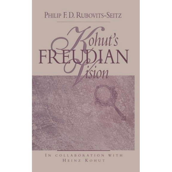 Kohut's Freudian Vision (Hardcover)