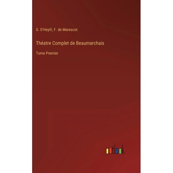 Théatre Complet de Beaumarchais: Tome Premier (Hardcover)