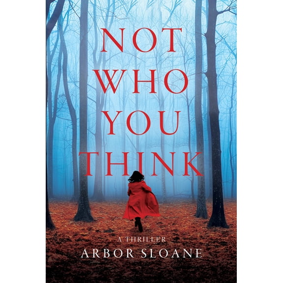 Not Who You Think: A Thriller, (Hardcover)