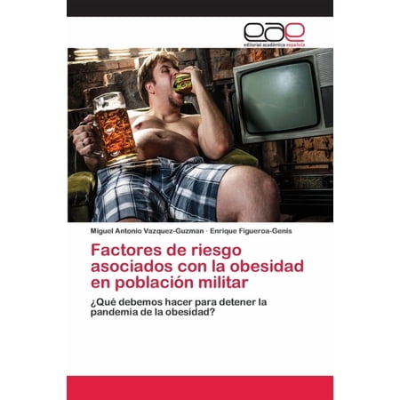 Factores de riesgo asociados con la obesidad en poblaci&oacute;n militar (Paperback)