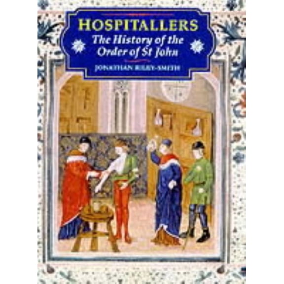 Hospitallers: The History of the Orders of St. John (Paperback) 185285197X 9781852851972