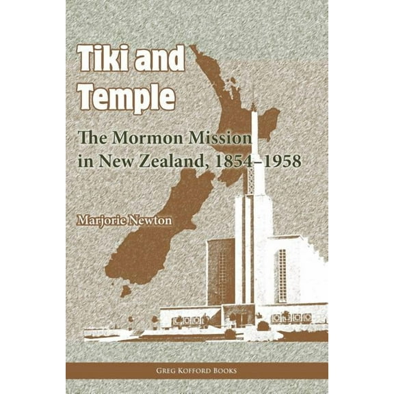 Tiki and Temple: The Mormon Mission in New Zealand, 1854-1958 (Paperback)