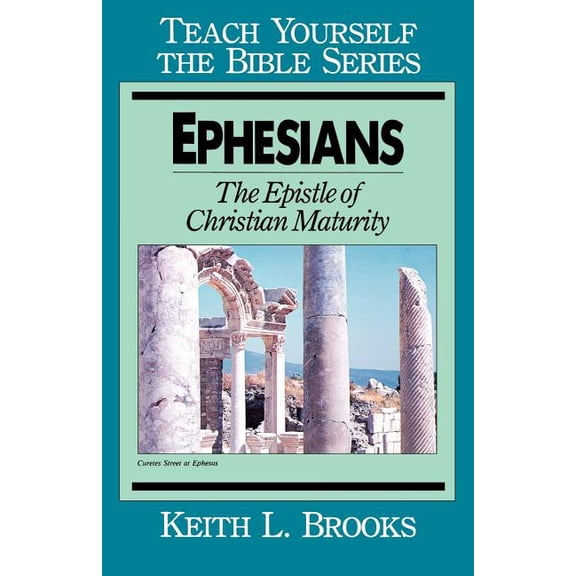 Teach Yourself the Bible Ephesians-Teach Yourself the Bible Series: The Epistle of Christian Maturity, (Paperback)