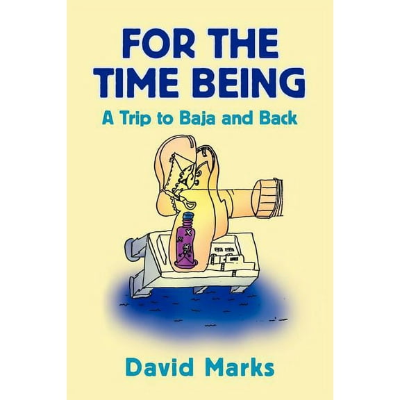 For The Time Being: A Trip to Baha and Back