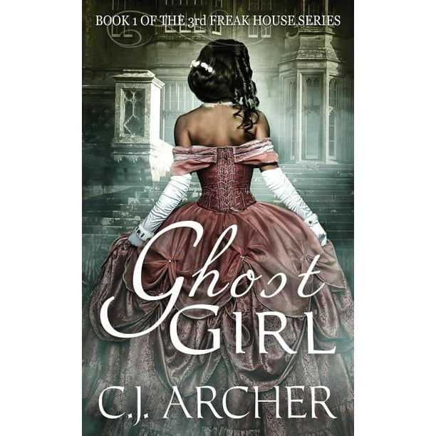 Ghost Girl Book 1 Of The 3rd Freak House Trilogy Walmart Com Walmart Com
