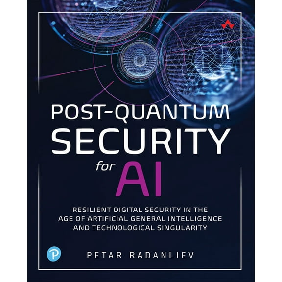 Post-Quantum Security for AI: Resilient Digital Security in the Age of Artificial General Intelligence and Technological, (Paperback)