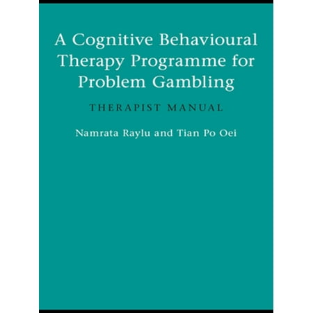 A Cognitive Behavioural Therapy Programme for Problem Gambling - (Best Therapy For Gambling Addiction)