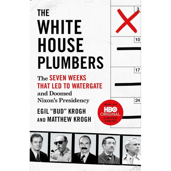 The White House Plumbers: The Seven Weeks That Led to Watergate and Doomed Nixon's Presidency, (Paperback)