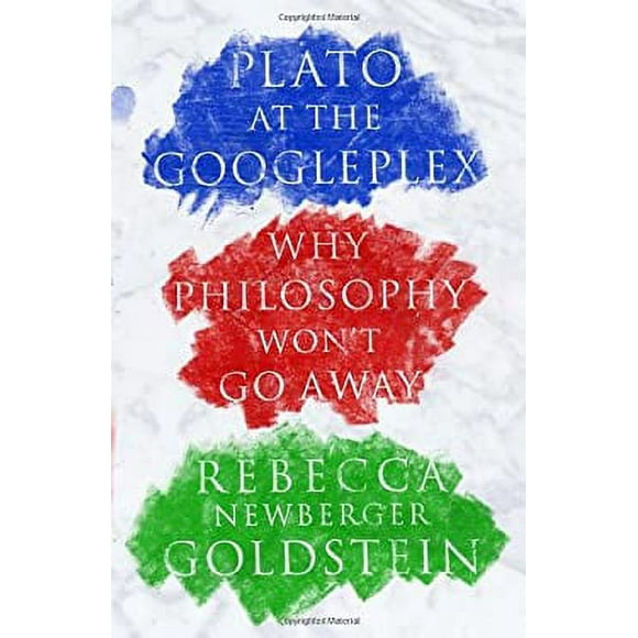 Plato at the Googleplex : Why Philosophy Won't Go Away 9780307378194 Used / Pre-owned