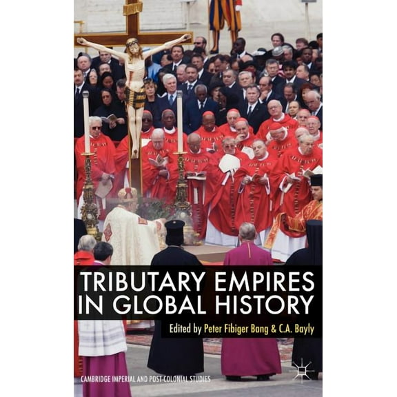 Cambridge Imperial and Post-Colonial Stu Tributary Empires in Global History, (Hardcover)