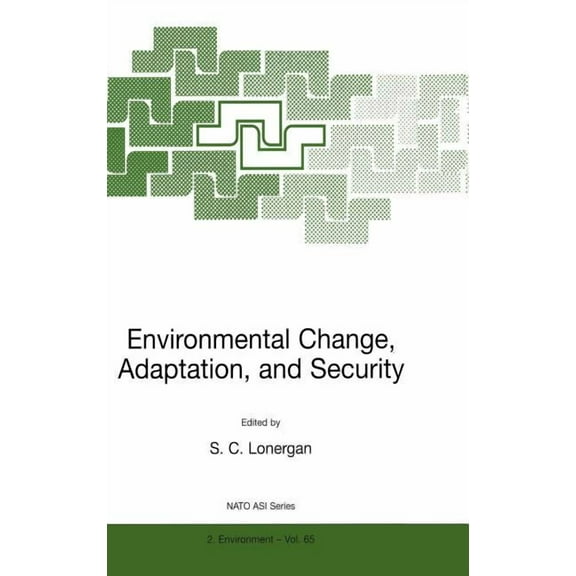 NATO Science Partnership Subseries: 2 Environmental Change, Adaptation, and Security, Book 65, (Hardcover)