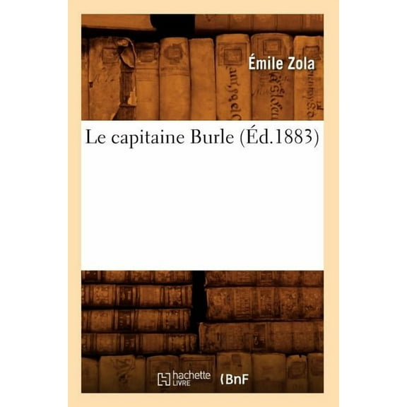 Litterature: Le Capitaine Burle (Éd.1883) (Paperback)