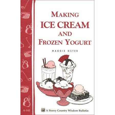 Making Ice Cream and Frozen Yogurt - Paperback (Best Ice Cream In The Country)