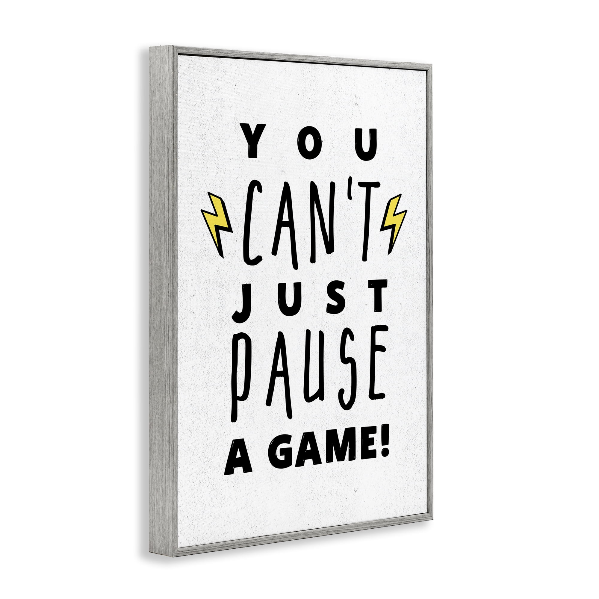 Stupell Industries Just Can't Pause Game Typography Painting Gray Framed Art Print Wall Art, 20 x 30